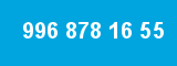 996 878 16 55